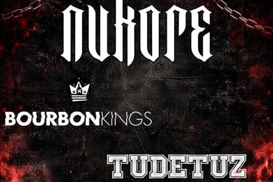 NUKORE + BOURBON KINGS + TUDETUZ