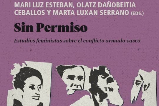 Presentación de libro: "Sin permiso. Estudios feministas sobre el conflicto armado vasco"