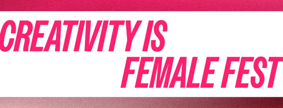 Creativity is Female Fest - La Maratón