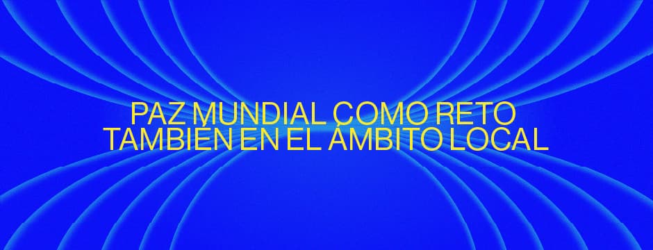Jornada: Paz Mundial como reto también en el ámbito local