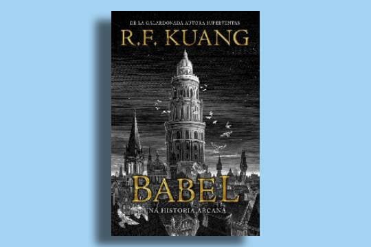 Narrativas de lo fantástico (2026-2027): "Babel" (R.F. Kuang)