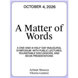 'A Matter of Words'. Encuentro de prácticas editoriales