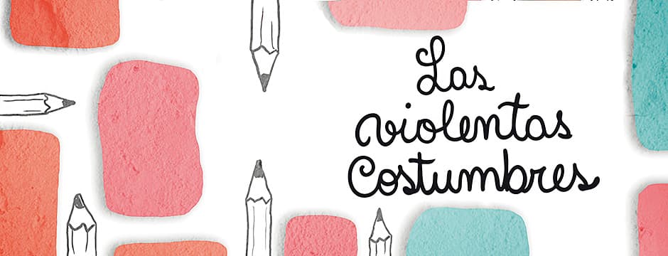 Exposición: 'Las violentas costumbres'